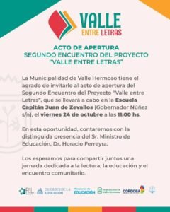 La Municipalidad de Valle Hermoso tiene el agrado de invitarlos al acto de apertura del Segundo Encuentro del Proyecto “Valle Entre Letras”,…