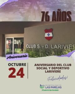 24 DE OCTUBRE – 76º ANIVERSARIO DEL CLUB SOCIAL Y DEPORTIVO LARIVIERE….