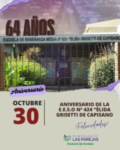 30 DE OCTUBRE – 64º ANIVERSARIO DE LA E.E.S.O Nº 424 “ÉLIDA GRISETTI DE CAPISANO” ….