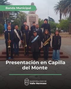 La Banda Municipal “Ara Gral. Belgrano” representó a Valle Hermoso en los festejos por el Día de Capilla del Monte….