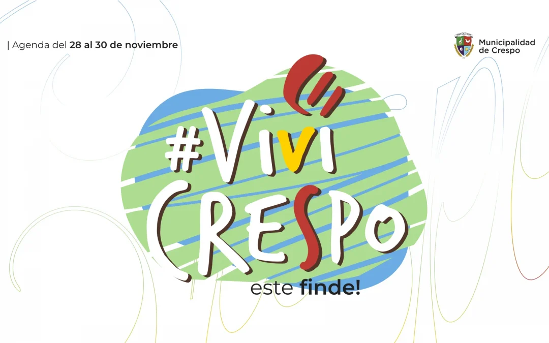 ¡VIVÍ CRESPO! ESTE FIN DE SEMANA LLEGA CON VARIADAS PROPUESTAS CULTURALES Y DEPORTIVAS
