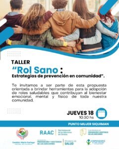 Este jueves 18, a las 10:30 hs , en Punto Mujer Siquiman, se dictará el taller “Rol Sano: Estrategias de prevención en comunidad”, una propu…