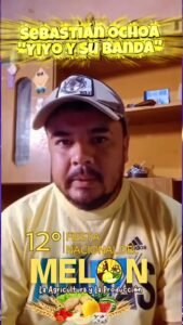 Sebastián Ochoa, cantante de Yiyo y su Banda,  te invita a vivir la 12° edición del Festival Nacional del Melón, la Agricultura y la Produc…