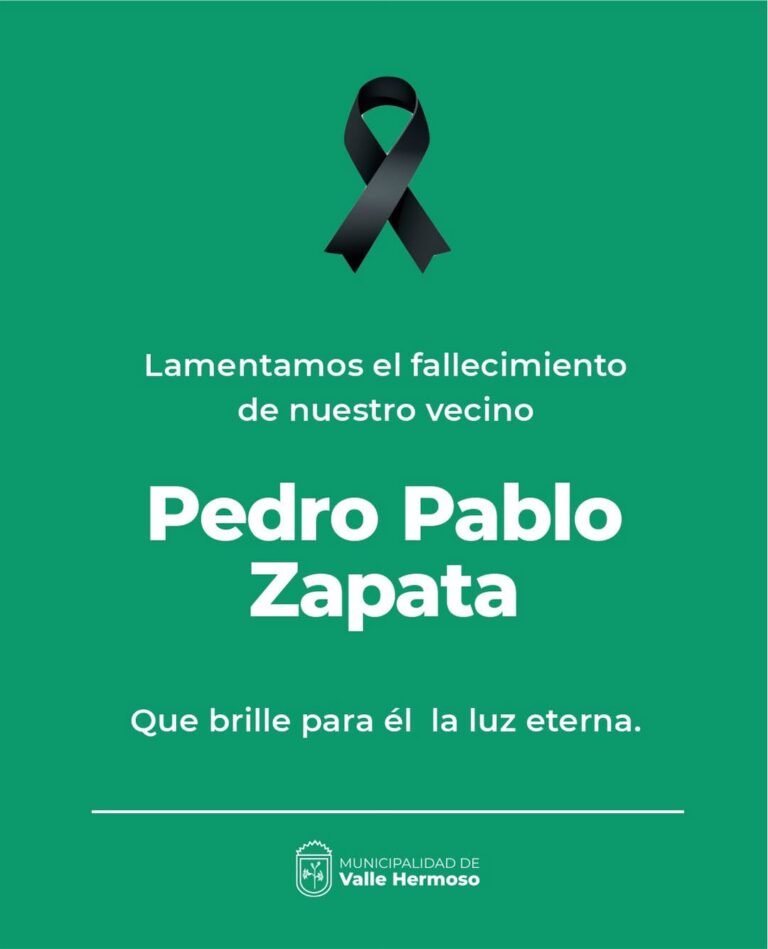 La Municipalidad de Valle Hermoso lamenta profundamente el fallecimiento de nuestro vecino, Pedro Pablo Zapata….
