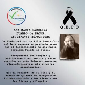 La Municipalidad de Villa Santa Cruz del Lago expresa su profundo pesar por el fallecimiento de Ana María Carolina Duardo de Pacha….