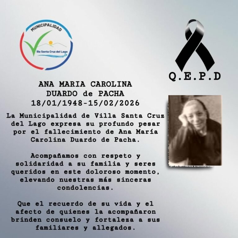 La Municipalidad de Villa Santa Cruz del Lago expresa su profundo pesar por el fallecimiento de Ana María Carolina Duardo de Pacha….