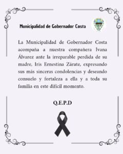 La Municipalidad de Gobernador Costa expresa sus más sinceras condolencias a nuestra querida compañera Ivana Álvarez y a su familia….